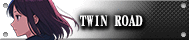 TWIN ROAD