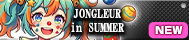 JONGLEUR in SUMMER